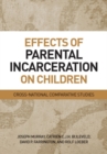 Image for Effects of parental incarceration on children  : cross-national comparative studies