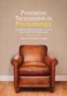 Image for Premature termination in psychotherapy  : strategies for engaging clients and improving outcomes