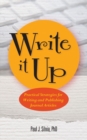 Image for Write it up  : practical strategies for writing and publishing journal articles