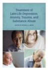 Image for Treatment of Late-Life Depression, Anxiety, Trauma, and Substance Abuse