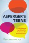 Image for Asperger&#39;s Teens : Understanding High School for Students on the Autism Spectrum