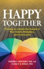Image for Happy Together : Thriving as a Same-Sex Couple in Your Family, Workplace, and Community