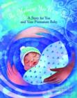 Image for The Moment You Were Born : A Story for You and Your Premature Baby