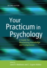 Image for Your Practicum in Psychology : A Guide for Maximizing Knowledge and Competence