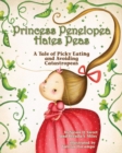 Image for Princess Penelopea hates peas  : a tale of picky eating and avoiding catastropeas