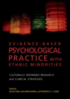 Image for Evidence-based psychological practice with ethnic minorities  : culturally informed research and clinical strategies