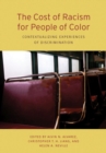 Image for The cost of racism for people of color  : contextualizing experiences of discrimination