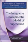 Image for The Integrative Developmental Model of Supervision