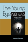 Image for The young eyewitness  : how well do children and adolescents describe and identify perpetrators?