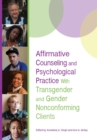Image for Affirmative Counseling and Psychological Practice With Transgender and Gender Nonconforming Clients