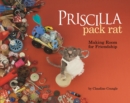 Image for Priscilla Pack Rat : Making Room for Friendship