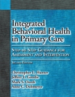 Image for Integrated behavioral health in primary care  : step-by-step guidance for assessment and intervention