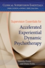 Image for Supervision essentials for accelerated experiential dynamic psychotherapy