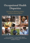 Image for Occupational health disparitites  : improving the well-being of ethnic and racial minority workers