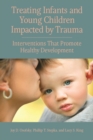 Image for Treating Infants and Young Children Impacted by Trauma