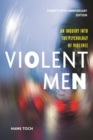 Image for Violent men  : an inquiry into the psychology of violence