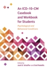 Image for An ICD-10-cm casebook and workbook for students  : psychological and behavioral conditions