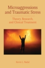 Image for Microaggressions and traumatic stress  : theory, research, and clinical treatment