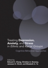 Image for Treating Depression, Anxiety, and Stress in Ethnic and Racial Groups