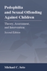 Image for Pedophilia and sexual offending against children  : theory, assessment, and intervention