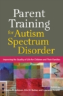Image for Parent training for autism spectrum disorder  : improving the quality of life for children and their families