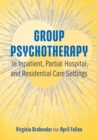 Image for Group Psychotherapy in Inpatient, Partial Hospital, and Residential Care Settings