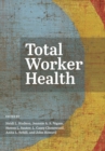 Image for Integrating worker safety, health, and well-being programs  : total worker health approaches