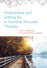 Image for Forgiveness and letting go in emotion-focused therapy