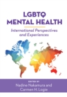 Image for LGBTQ mental health  : international perspectives and experiences
