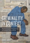 Image for Criminality in context  : the psychological foundations of criminal justice reform