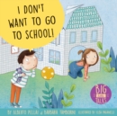 Image for I Don&#39;t Want to Go to School!