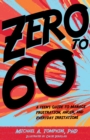 Image for Zero to 60  : a teen's guide to manage frustration, anger, and everyday irritations