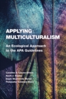 Image for Applying multiculturalism  : an ecological approach to the APA guidelines