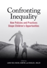 Image for Confronting inequality  : how policies and practices shape children&#39;s opportunities