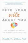 Image for Keep your wits about you  : the science of brain maintenance as you age