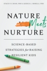Image for Nature meets nurture  : science-based strategies for raising resilient kids