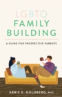Image for LGBTQ family building  : a guide for prospective parents