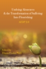Image for Undoing aloneness and the transformation of suffering into flourishing  : AEDP 2.0