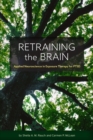 Image for Retraining the brain  : applied neuroscience in exposure therapy for PTSD