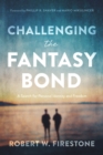 Image for Challenging the fantasy bond  : a search for personal identity and freedom