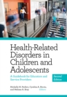 Image for Health-related disorders in children and adolescents  : a guidebook for educators and service providers