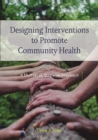 Image for Designing interventions to promote community health  : a multilevel, stepwise approach