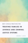 Image for Best Clinical Practices for Treating Families in Juvenile and Criminal Justice Systems