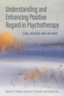 Image for Understanding and Enhancing Positive Regard in Psychotherapy