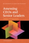 Image for Assessing CEOs and senior leaders  : a primer for consultants