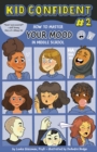 Image for Kid confident`2,: How to master your mood in middle school
