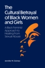 Image for The Cultural Betrayal of Black Women and Girls