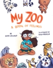 Image for My zoo  : a book of feelings