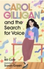 Image for Carol Gilligan and the Search for Voice
