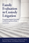 Image for Family Evaluation in Custody Litigation : Promoting Optimal Outcomes and Reducing Ethical Risks